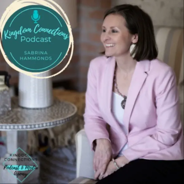 Kingdom Connections Podcast with Sabrina Hammonds