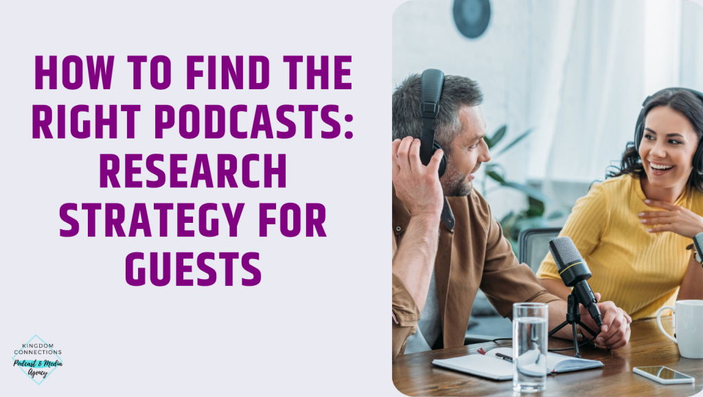 How to Find the Right Podcasts: Research Strategy for Guests