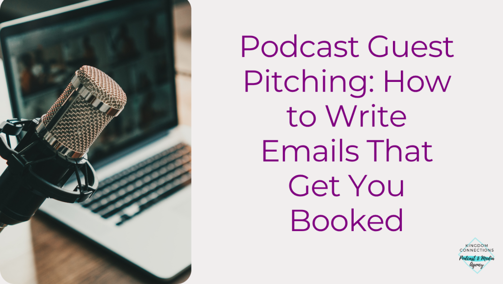 Podcast Guest Pitching: How to Write Emails That Get You Booked